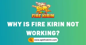 Fire Kirin Not Working